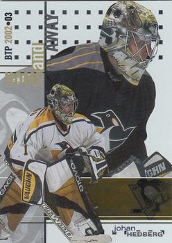 2002-03 Be a Player Between the Pipes #144 Johan Hedberg Front
