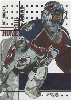2002-03 Be a Player Between the Pipes #128 Patrick Roy Front