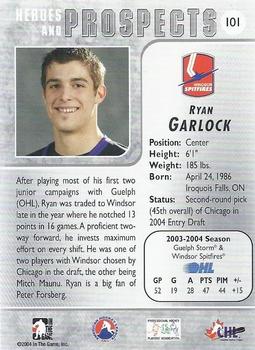 2004-05 In The Game Heroes and Prospects #101 Ryan Garlock Back
