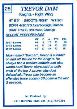 1989-90 7th Inning Sketch OHL #25 Trevor Dam Back