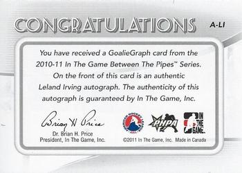 2010-11 In The Game Between The Pipes - Autographs #A-LI Leland Irving  Back