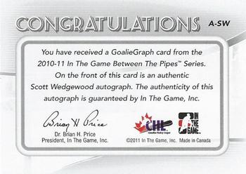 2010-11 In The Game Between The Pipes - Autographs #A-SW Scott Wedgewood  Back