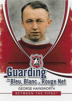 2010-11 In The Game Between The Pipes - Guarding the Bleu Blanc et Rouge Net #BBR-02 George Hainsworth Front