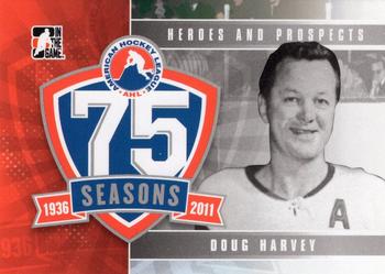 2010-11 In The Game Heroes and Prospects - AHL 75th Anniversary #AHLA-06 Doug Harvey  Front