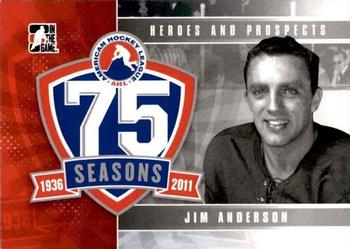 2010-11 In The Game Heroes and Prospects - AHL 75th Anniversary #AHLA-14 Jim Anderson  Front