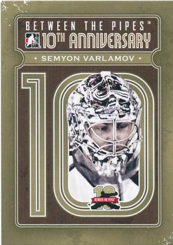 2011-12 In The Game Between The Pipes - 10th Anniversary #BTPA-07 Semyon Varlamov Front