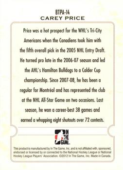 2011-12 In The Game Between The Pipes - 10th Anniversary #BTPA-14 Carey Price Back