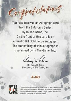 2011-12 In The Game Enforcers - Autographs #A-BG Bill Goldthorpe Back