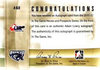 2011-12 In The Game Heroes and Prospects - Autographs #A-ALO Adam Lowry Back
