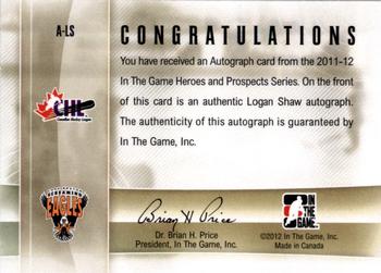 2011-12 In The Game Heroes and Prospects - Autographs #A-LS Logan Shaw Back