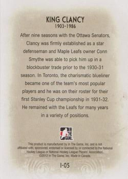 2012-13 In The Game Forever Rivals - Immortals #I-05 King Clancy Back