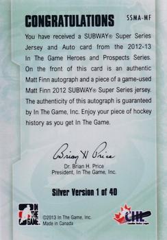 2012-13 In The Game Heroes and Prospects - Subway Super Series Jersey Autographs #SSMA-MF Matt Finn Back