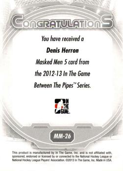 2012-13 In The Game Between The Pipes - Masked Men 5 Gold Foil #MM-26 Denis Herron Back
