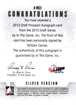 2012-13 In The Game Draft Prospects - Autographs Silver #A-WC2 William Carrier Back