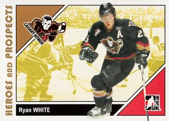 2007-08 In The Game Heroes and Prospects #68 Ryan White Front