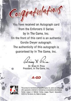 2013-14 In The Game Enforcers - Autographs #A-GD Gordie Dwyer Back