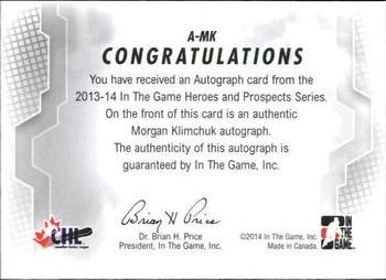 2013-14 In The Game Heroes and Prospects - Autographs #A-MK Morgan Klimchuk Back