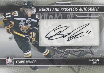 2013-14 In The Game Heroes and Prospects - Autographs #A-CB Clark Bishop Front