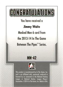 2013-14 In The Game Between the Pipes - Masked Men 6 Gold #MM-42 Jimmy Waite Back
