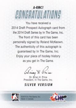 2014 In The Game Draft Prospects - Autographs #A-RMC1 Roland McKeown Back