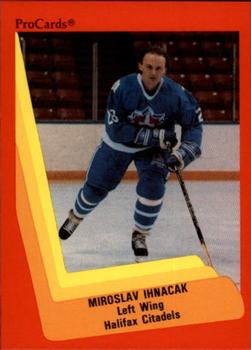 1990-91 ProCards AHL/IHL #463 Miroslav Ihnacak Front