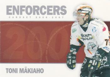 2006-07 Cardset Finland - Enforcers Silver #7 Toni Mäkiaho Front
