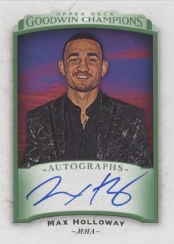 2017 Upper Deck Goodwin Champions - Autographs #A-MH Max Holloway Front