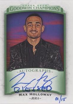 2017 Upper Deck Goodwin Champions - Autographs Inscribed #A-MH1 Max Holloway Front
