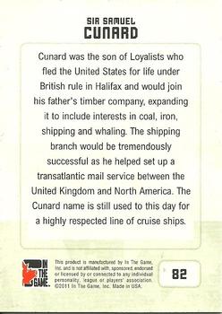 2011 In The Game Canadiana #82 Sir Samuel Cunard Back