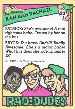 1990 Pacific Rad-Dudes #23 Rah Rah Rachael Back