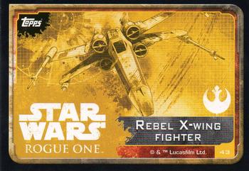 2016 Topps Star Wars Rogue One (UK Version) #43 Rebel X-Wing Fighter Back