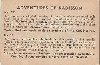 1957 Parkhurst Adventures of Radisson (V339-1) #17 Radisson is an adopted member of the tribe Back