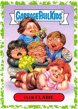 2018 Topps Garbage Pail Kids We Hate the '80s - Puke #4b Club Claire Front