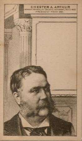 1880-85 U.S. Presidents (H602) #NNO Chester A. Arthur Front