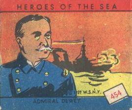 1939 W.S. Corp Heroes of the Sea (R67) #454 Admiral George Dewey Front