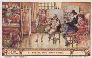 1940 Liebig La Vie De Rubens (The Life of Rubens)(French Text)(F1417, S1421) #1 Rubens, eleve d'Otto Venius Front
