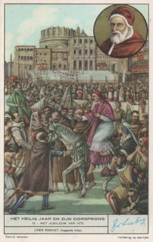 1949 Liebig Het Heilig jaar en zijn Oorsprong (History of Christianity in Italy 2) (Dutch Text) (F1473, S1474) #12 Het Jubileum Van 1575 Front