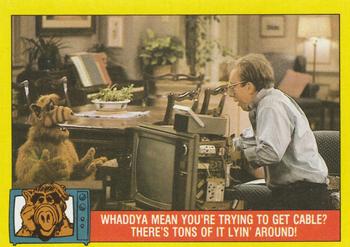 1987 Topps ALF #40 Whaddya mean you're trying to get cable? There's tons of it lyin' around! Front