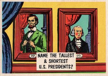1957 Topps Isolation Booth #5 Name the tallest & shortest U.S. presidents? Front