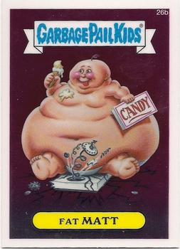 2013 Topps Chrome Garbage Pail Kids 1985 Original Series 1 #26b Fat Matt Front