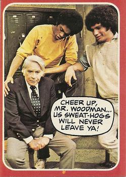 1976 Topps Welcome Back Kotter #7 Cheer up Mr. Woodman... us Sweat-Hogs will never leave ya! Front