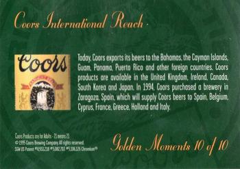 1995 Coors - Golden Moments #10 Coors International Reach Back