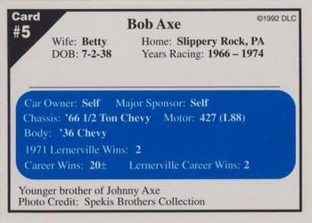 1992 Donny's Lernerville Speedway Part 1 - Silver Edition #5 Bob Axe Back