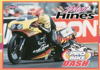 1998 NHRA Pro Bike Dash #NNO Matt Hines Front