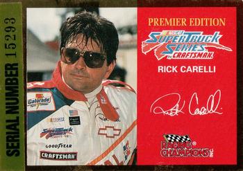 1995 Racing Champions Premier Matched Serial Number SuperTruck Series #07801-08208 Rick Carelli Front