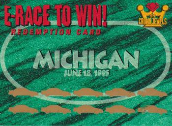 1995 Wheels Crown Jewels - E-Race to Win Redemptions #NNO Michigan, June 18 Front