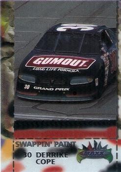 1998 Maxx - Swappin' Paint #SW5 Derrike Cope's Car Front