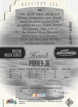 2000 Maxximum - 250 (Die Cuts) #43 Hank Parker Jr. Back