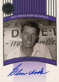 2003 Press Pass - Signings #NNO Glen Wood Front