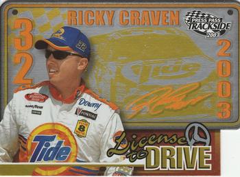 2003 Press Pass Trackside - License to Drive #LD 7 Ricky Craven Front